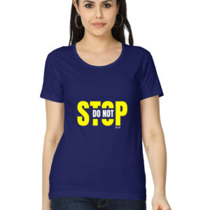 Do Not Stop | Women's Classic T-Shirt | EzzX