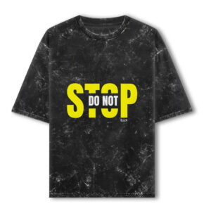 Do Not Stop | Unisex Acid Washed Oversized Tee | EzzX