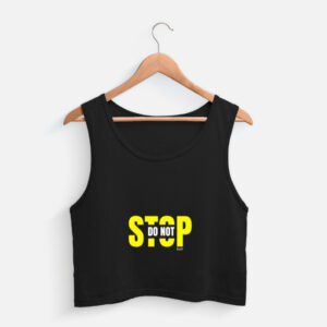 Do Not Stop | Crop Tank | EzzX