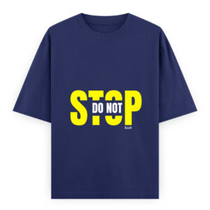 Do Not Stop | Unisex Oversized Classic T-Shirt | EzzX