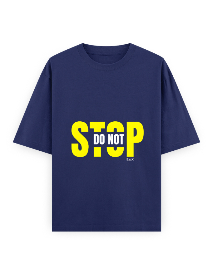 Do Not Stop | Unisex Oversized Classic T-Shirt | EzzX
